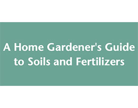 家庭园丁土壤和肥料指南 A Home Gardener's Guide to Soils and Fertilizers